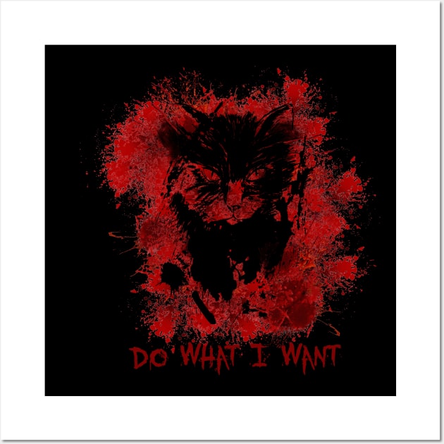 Cat black spray blood Do What I Want Wall Art by NemfisArt